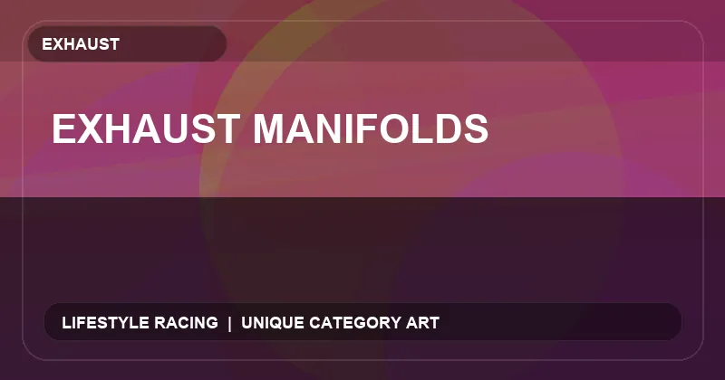 Exhaust Manifolds
